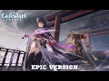 Genshin Impact: Child of Eternity (Raiden Shogun Theme x Scaramouche Theme) | EPIC VERSION