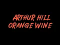 Arthur Hill - Orange Wine Instrumental