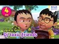 Lagu Dj toxic friends slow beat viral tiktok versi upin ipin feat bear music band