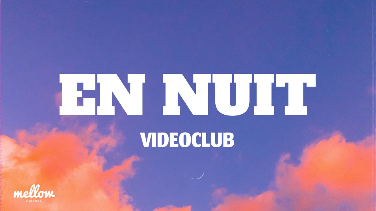 VIDEOCLUB – En nuit (Lyrics) VIDEOCLUB – En nuit (Lyrics)
