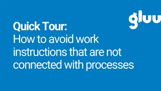 How to connect processes with work instructions