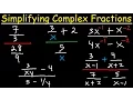 Algebra - Simplifying Complex Fractions