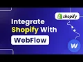 How to Integrate Shopify with Webflow Step By Step