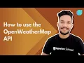 How to Use the OpenWeatherMap API - A Beginner s Guide