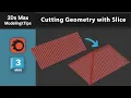 Cutting Geometry with Slice in 3ds Max - Step by Step