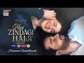 Download Lagu Meri Zindagi Hai Tu Full OST | Audio Track | Asim Azhar | Hania Aamir | Bilal Abbas Khan #asimazhar