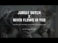 DJ JUNGLE DUTCH X RIVER FLOWS IN YOU | YOU ARE NOT THE FOLL