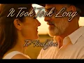 It Took Too Long (To Find You)