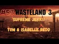 EP 53 Wasteland 3 - TOM ISABELLE REDD RANGER FIGHT