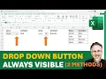 How to Keep Drop Down Buttons Always Visible in Excel