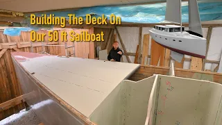 The Deck Takes Shape! Reinforcements and Panel Installation – Ep. 441 RAN Sailing