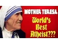 Mother Teresa World s Best Atheist - REJECTED BIBLE STORIES