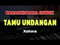 Lagu [KARAOKE] TAMU UNDANGAN - XALUNA | KARAOKE NADA PRIA COWOK | KARAOKE DANGDUT KOPLO