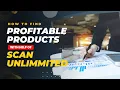 Discover Profitable Products with Scan Unlimited A Step-by-Step Tutorial for Wholesale Success
