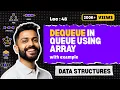 Lec-48 Dequeue in Queue using Array Data Structure
