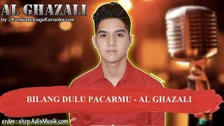 Download BILANG DULU PACARMU -  AL GHAZALI Karaoke MP3