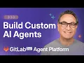 How to Build Custom AI Agents with GitLab Duo Agent Platform