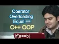 Equal Operator Overloading C