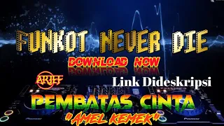 Download SINGLE FUNKOT PEMBATAS CINTA MP3