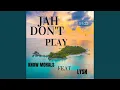 Download Lagu Jah Don't Play (Experimental Reggae) (feat. Lysn)
