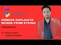 Remove Duplicate Words From String in Python Program-12