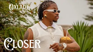 oxlade closer official lyrics video 