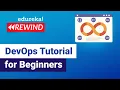 DevOps Tutorial For Beginners DevOps Tools DevOps Training Edureka DevOps Rewind - 1