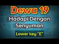 hadapi dengan senyuman - dewa 19 (karaoke lower key)