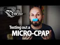 A Sleep Surgeon Tests a MicroCPAP Airing device