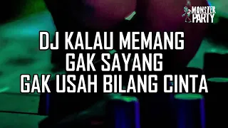 dj kalau memang gak sayang gak usah bilang cinta