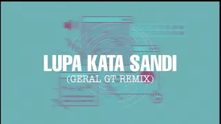 Download Gerald Fay - Lupa Kata Sandi (Geral GT Remix) MP3