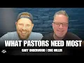 Download Lagu What Pastors Need Most (Feat. Gary Underwood)