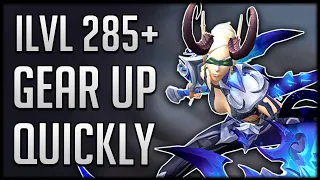 How To Gear Up ILVL 285 ALL BY YOURSELF - No Group Content Needed