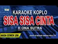 SISA SISA CINTA - Karaoke Koplo Nada Wanita (H ONA SUTRA)
