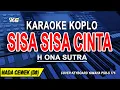 Download Lagu SISA SISA CINTA - Karaoke Koplo Nada Wanita (H ONA SUTRA)