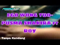 Ego Wong Tuwo (Kudu iso kuat balungane..) - Pusma Shakira Ft Roy Ni Amillah || Tanpa Kendang version