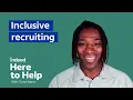 Here to Help What does inclusive recruiting look like