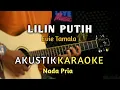 Download Lagu LILIN PUTIH - EVIE TAMALA ( Nada Pria ) Karaoke Dangdut Akustik