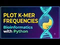 26 Bioinformatics with Python Plotting K-mer Frequencies with Matplotlib