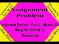 Assignment Problem - Part Balanced Assignment Problem Hungarian Method for Minimization