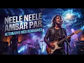 Neele Neele Ambar Par | Alternative Rock Reimagined (Cover)