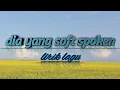 Download Lagu Lagu DIA YG SOFT SPOKEN - LIRIK