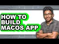 How to Build Macos App - Step by Step