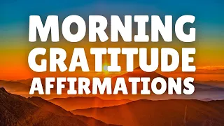 Download Morning GRATITUDE Affirmations 20 Minutes | Start Your Day with a Grateful Heart MP3