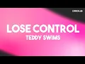 Download Lagu Teddy Swims - Lose Control (Lyrics)
