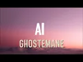 Download Lagu GHOSTEMANE - AI (Lyrics) MP3