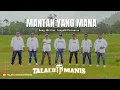 Download Lagu MANTAN YANG MANA - TALALU MANIS - (OFFICIAL MUSIC VIDEO)