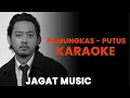 Download Lagu PAMUNGKAS - PUTUS KARAOKE