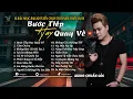 Lagu [KHÔNG QUẢNG CÁO] Bước Tiếp Hay Quay Về | Những Bản Ballad Tuyển Chọn Kí Ức Ùa Về 8x-9x mới 2025