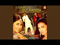 Lagu Dulhaniya Dulhaniya (From \
